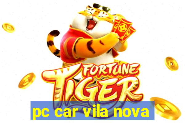 pc car vila nova